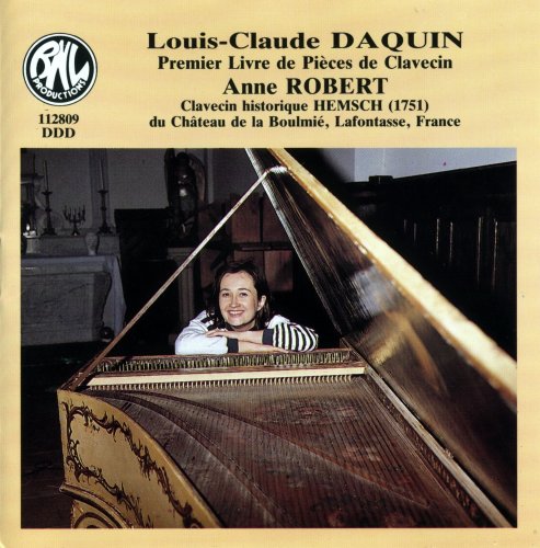 Anne Robert - Louis-Claude Daquin: Premier Livre de Pieces de Clavecin (1991)