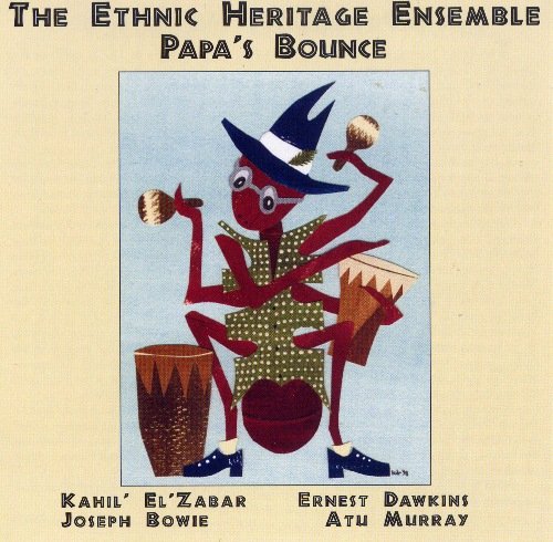 Ethnic Heritage Ensemble - Papa's Bounce (1998)