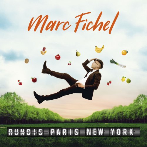Marc Fichel - Rungis, Paris, New York (2017)