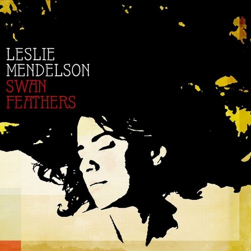Leslie Mendelson - Swan Feathers (2009)