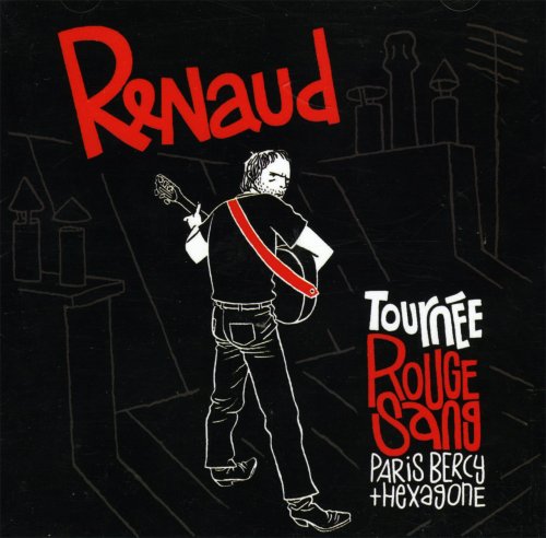 Renaud - Tournée Rouge Sang Paris Bercy + Hexagone (2007)