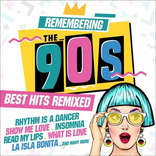 VA - Remembering The 90s: Best Hits Remixed (2017) FLAC