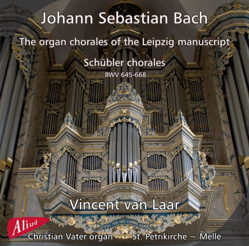 Vincent van Laar - The organ chorales of the Leipzig manuscript, Schübler chorales BWV 645-668 (2017) [DSD & Hi-Res]