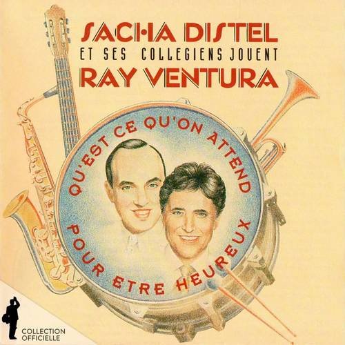 Sacha Distel & Ray Ventura - Qu'Est ce qu'on attend pour etre heureux? (1993)