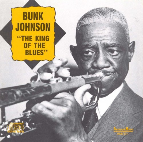 Bunk Johnson - The King of The Blues (1989)