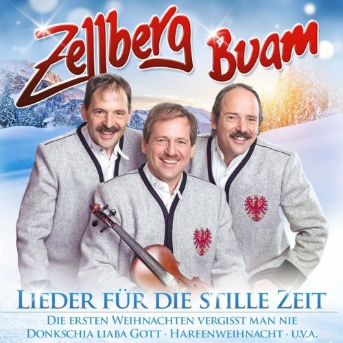 Zellberg Buam - Lieder Für Die Stille Zeit (2017)