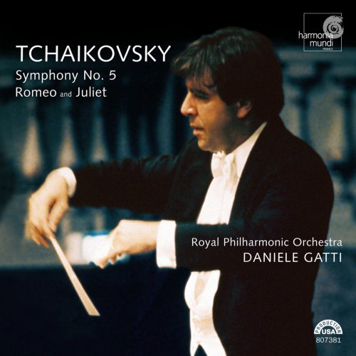 Royal Philharmonic Orchestra & Daniele Gatti - Tchaikovsky: Symphony No. 5, Romeo and Juliet (2005)