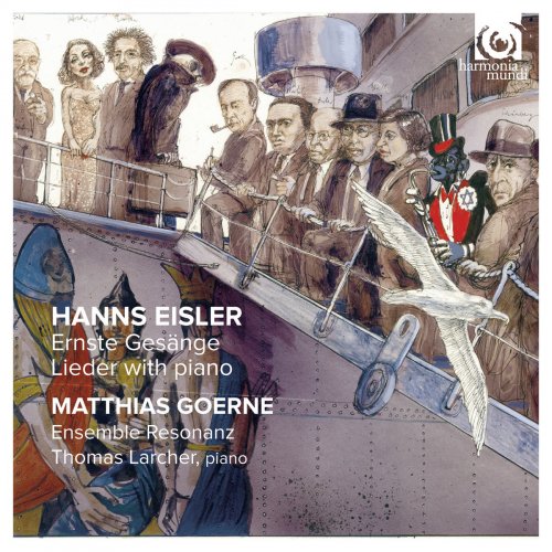 Matthias Goerne, Thomas Larcher & Ensemble Resonanz - Hanns Eisler: Ernste Gesänge - Lieder with piano (2013) [Hi-Res]