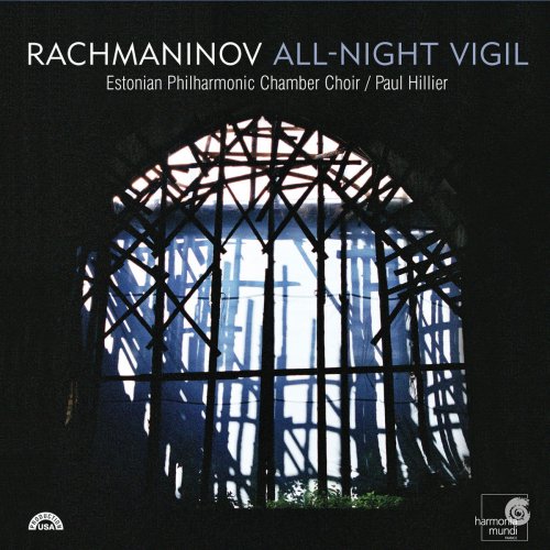 Estonian Philharmonic Chamber Choir & Paul Hillier - Rachmaninov: Vespers & Complete All-Night Vigil (2005) [HiRes]