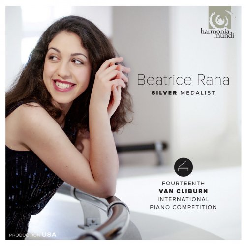 Beatrice Rana - Silver Medalist: Fourteenth Van Cliburn International Piano Competition (2013) [Hi-Res]