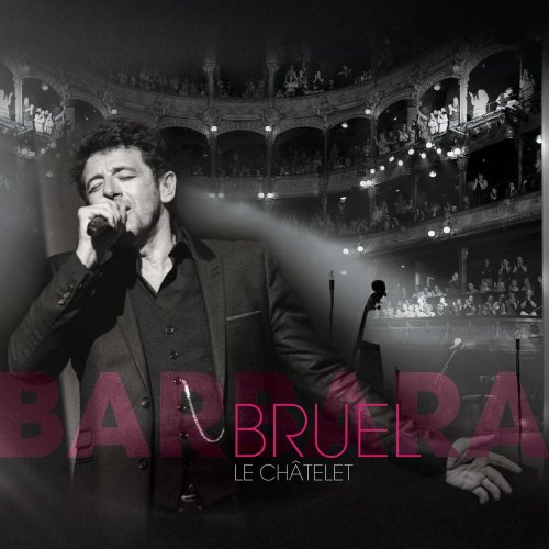 Patrick Bruel - Bruel Barbara - Le Châtelet (Live) (2016) [Hi-Res]