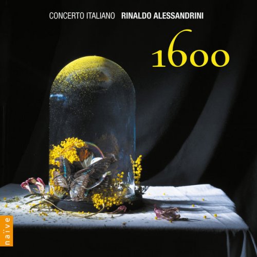 Concerto Italiano, Rinaldo Alessandrini - 1600 (2011) [Hi-Res]