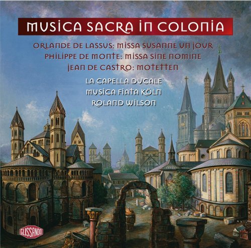 La Capella Ducale, Musica Fiata Koln & Roland Wilson - Music Sacra In Colonia (2000)