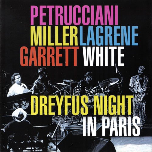 Miller, Petrucciani, Lagrene, White, Garrett - Dreyfus Night in Paris (2003)