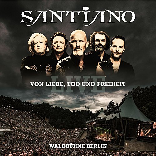 Santiano - Von Liebe, Tod und Freiheit - Live (Waldbühne Berlin) (2016)