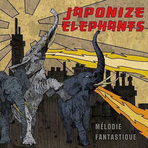 The Japonize Elephants - Mélodie Fantastique (2012)