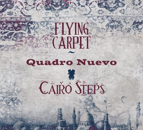 Quadro Nuevo & Cairo Steps - Flying Carpet (2017) lossless