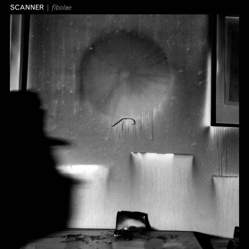 Scanner - Fibolae (2017)