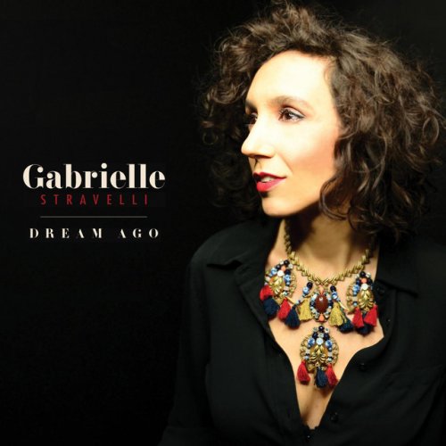 Gabrielle Stravelli - Dream Ago (2017)