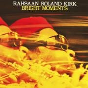 Rahsaan Roland Kirk - Bright Moments (1973), 320 Kbps