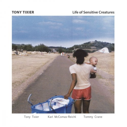 Tony Tixier - Life of Sensitive Creatures (2017) [Hi-Res]
