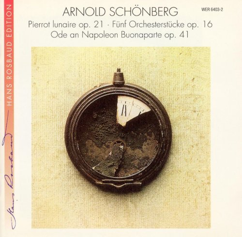 Sinfonieorchester des Südwestfunks, Hans Rosbaud - Arnold Schönberg: Pierrot lunaire; Fünf Orchesterstücke; Ode an Napoleon (1993)