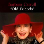 Barbara Carroll - Old Friends (1988)