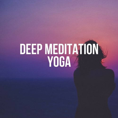 VA - Deep Meditation Yoga (Best Of Calm Relaxing Music) (2017)