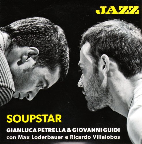 Gianluca Petrella & Giovanni Guidi - SoupStar (2013)