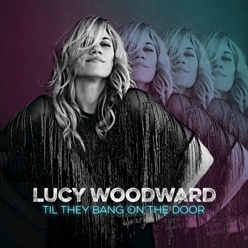 Lucy Woodward - Til They Bang On The Door (2016) [Hi-Res]