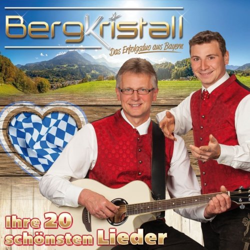 Bergkristall - Ihre 20 Schönsten Lieder (2016)