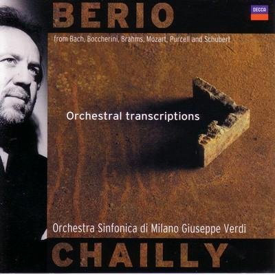 Fausto Ghiazza, Riccardo Chailly - Luciano Berio: Orchestral Transcriptions from Bach, Boccherini, Brahms, Mozart, Purcell, Schubert (2004)
