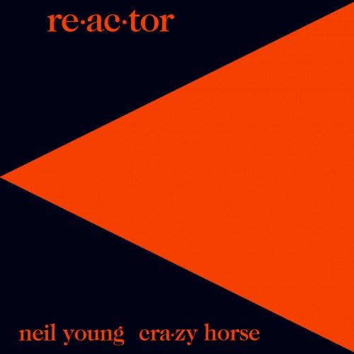 Neil Young & Crazy Horse - Re-ac-tor (2016) [Hi-Res]