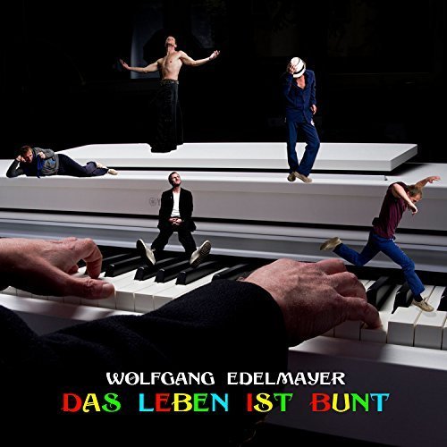 Wolfgang Edelmayer - Das Leben ist bunt (2017)