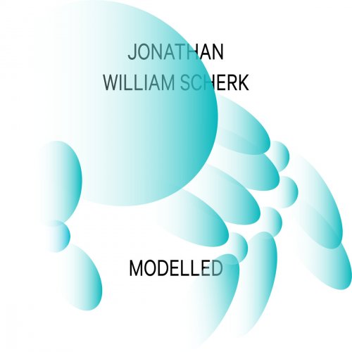 Jonathan William Scherk - Modelled (2017)