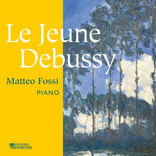 Matteo Fossi - Le jeune Debussy (2017) [Hi-Res]