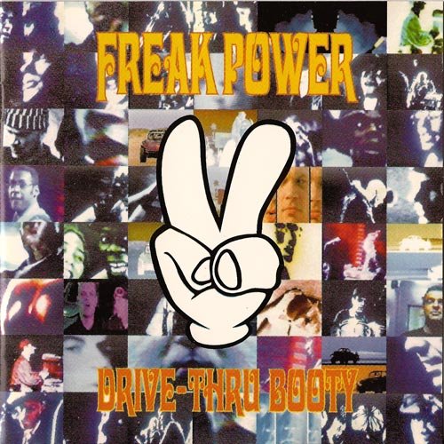 Freak Power - Drive Thru Booty (1994)