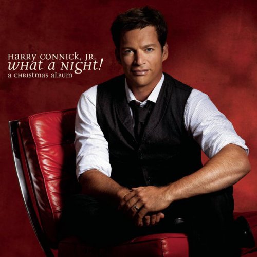 Harry Connick Jr. - What A Night! A Christmas Album (2008)