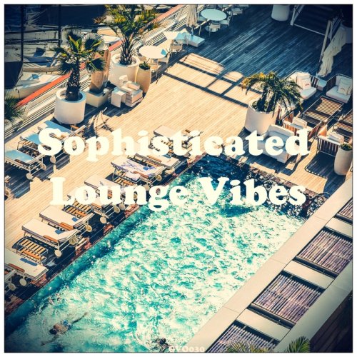 VA - Sophisticated Lounge Vibes (2017)