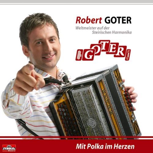 Robert Goter - Mit Polka im Herzen - Steirische Harmonika Instrumental (2008)