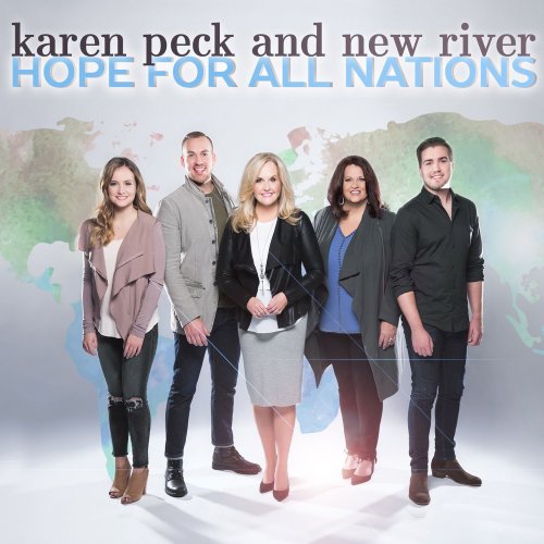 Karen Peck & New River - Hope for All Nations (2017)
