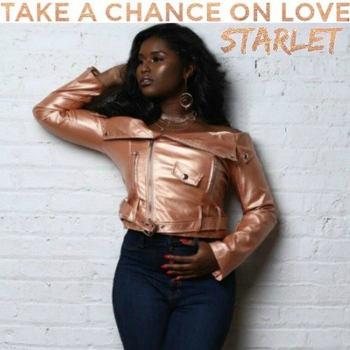 Starlet - Take a Chance on Love (2017)