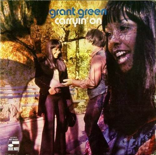Grant Green - Carryin' On (1969)