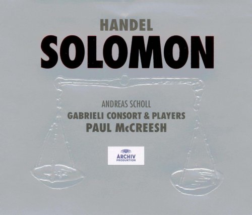 Andreas Scholl, Gabrieli Consort & Players, Paul McCreesh - Handel: Solomon (1999)
