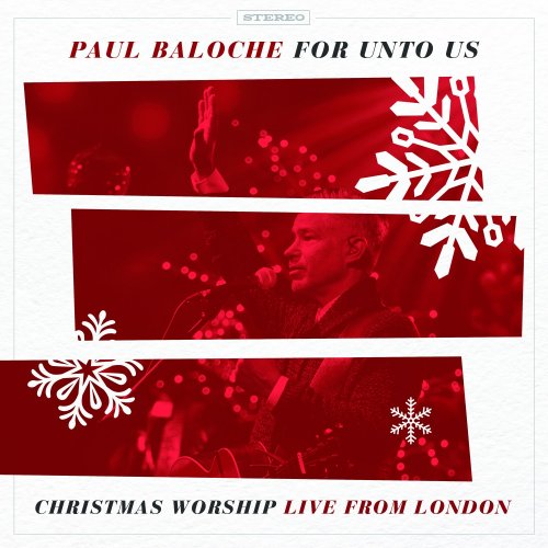 Paul Baloche - For Unto Us: Christmas Worship Live From London (2017) Hi-Res