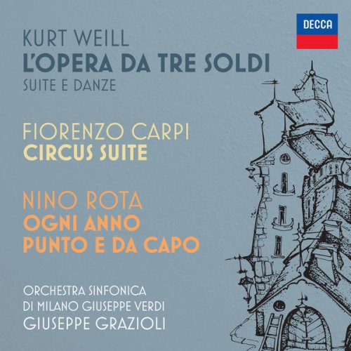 Giuseppe Grazioli and Orchestra Sinfonica di Milano Giuseppe Verdi - Kurt Weill: L’opera da tre soldi (2016)