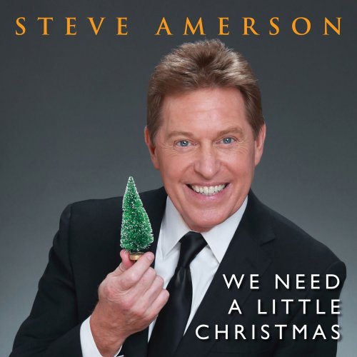 Steve Amerson - We Need A Little Christmas (2017)