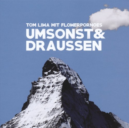 Tom Liwa Mit Flowerpornoes - Umsonst & Draussen (2015)