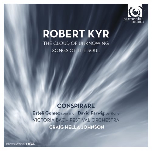Craig Hella Johnson, Victoria Bach Festival & Conspirare - Robert Kyr: The Cloud of Unknowing - Songs of the Soul (2014) [Hi-Res]