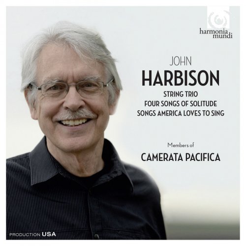 Camerata Pacifica - John Harbison: String Trio - Four Songs of Solitude - Songs America Loves to Sing (2014) [Hi-Res]